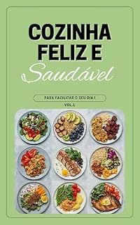Livro Cozinha feliz e saudável : Para facilitar o seu dia