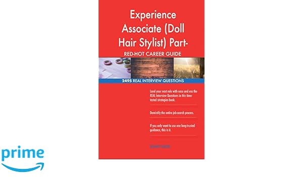 Experience Associate Doll Hair Stylist Part Time Red Hot Career
