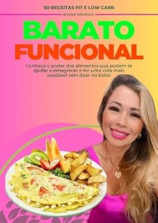 Livro Barato Funcional: Conheça o poder dos alimentos que podem te ajudar a emagrecer e ter um vida mais saudável sem doer no bolso