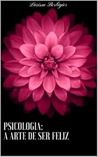 Livro Psicologia: a Arte de ser Feliz