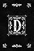 Scandinavian Design Floral Monogram Daily Journal Notebook - Letter D: Decorative Letter on Black Le by 