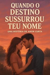 Livro Quando o Destino Sussurrou teu Nome