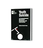 Youth Suicide : A Comprehensive Manual for Prevention and Intervention, Hicks, Barbara B., 1879639106