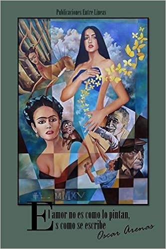 El Amor No Es Como Lo Pintan Es Como Se Escribe Spanish Edition Arenas Oscar 9781522879657 Amazon Com Books