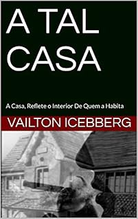 Livro A TAL CASA: A casa, reflete o interior de quem a habita