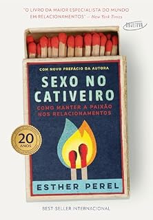 Livro Sexo no cativeiro - Edição 20 anos: Como manter a paixão nos relacionamentos