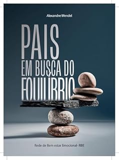 Livro Pais em busca de Equilibrio: RBE- Rede de Bem Estar Emocional