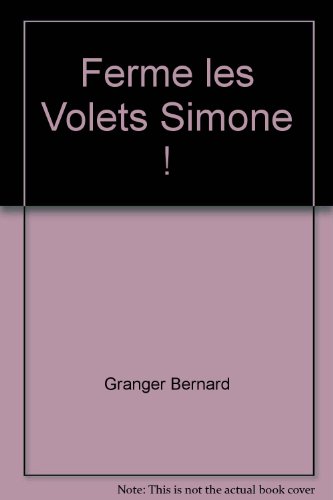 Ferme les volets, Simone !
