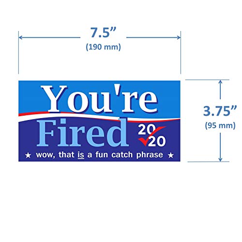 Crafted-Brand You're Fired 2020 Bumper Sticker - Tired of Today's Presidential Politics? Show That You are Ready for a Change in The Next Election - Thumbnail 4