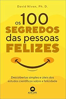 Livro Os 100 Segredos Das Pessoas Felizes: Descobertas simples e úteis dos estudos científicos sobre a felicidade