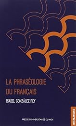 La  phraséologie du français