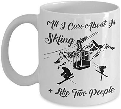 ALL I CARE ABOUT IS SKIING COFFEE MUG: Creative Hot Beverage Printed Mugs for Men, Women, Mom and Dad - Cute, Funny, Clever, Unique Specialty Drinkware - Microwave & Dishwasher Safe - Fade Resistant