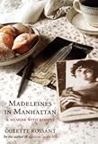Front cover for the book Madeleines in Manhattan: A Memoir with Recipes by Colette Rossant