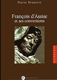 François d'Assise et ses conversions