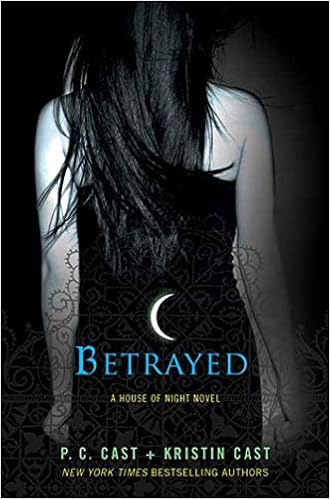 Amazon Com Betrayed A House Of Night Novel House Of Night Novels 2 9780312596293 Cast P C Cast Kristin Books