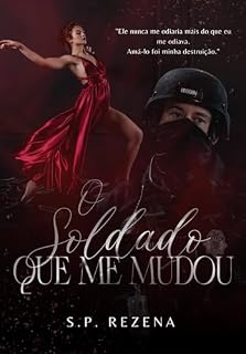 Livro O Soldado que me Mudou (Amores Proibidos Livro 1)