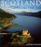 Front cover for the book Scotland from the air by Jason Hawkes