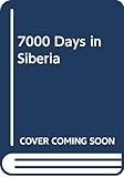 7000 Days in Siberia