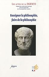 Enseigner la philosophie, faire de la philosophie