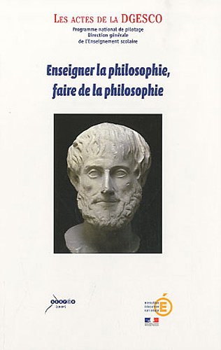 Enseigner la philosophie, faire de la philosophie