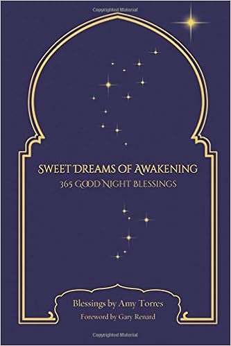 Sweet Dreams Of Awakening 365 Good Night Blessings Amy Torres