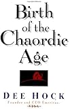 Birth of the Chaordic Age by Dee Hock (1999-12-01)