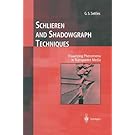 Schlieren and Shadowgraph Techniques: Visualizing Phenomena in Transparent Media