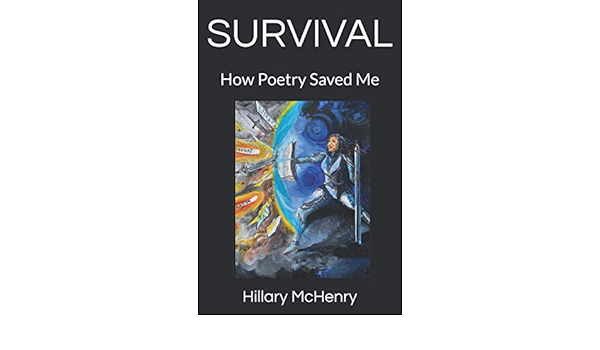 Amazon Com Survival How Poetry Saved Me 9798587827288 Mchenry Hillary Sholes Shasta Books