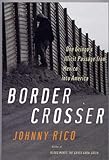 Paperback Border Crosser: One Gringo's Illicit Passage from Mexico Into America Book