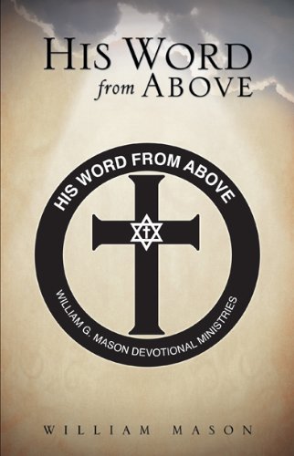His Word from Above (His Living Word Book 1) by William Mason