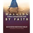 Walking By Faith: Lessons Learned in the Dark