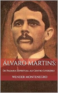 Livro Álvaro Martins: Da Padaria Espiritual ao Centro Literário