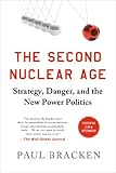 Book cover for The Second Nuclear Age: Strategy, Danger, and the New Power Politics