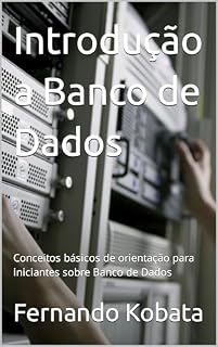 Livro Introdução a Banco de Dados: Conceitos básicos de orientação para iniciantes sobre Banco de Dados