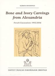 Bone and ivory carvings from Alexandria