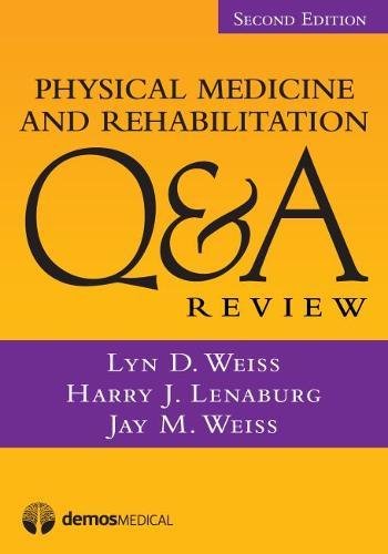 Download Physical Medicine and Rehabilitation Q&A Review 2nd Edition