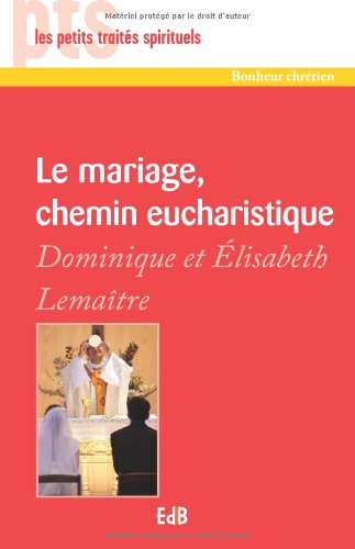 Le  mariage, chemin eucharistique