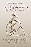 Radiologists at Work: Saving Lives with the Lights