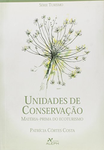 Livro Unidades De Conservacao   Materia Prima Do Ecoturismo