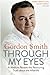 Through My Eyes: A Medium Reveals the Reassuring Truth about the Afterlife by 