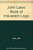 Paperback John Law's Book of Irreverent Logic Book