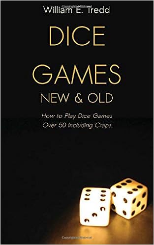 Dice Games New And Old How To Play Dice Games Over 50 Including Craps Amazon Co Uk Tredd William E 9781909349896 Books