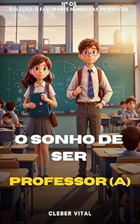 Livro O sonho de ser Professor (a): O fascinante mundo das profissões