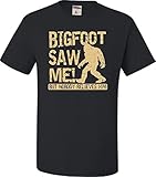 X-Large Black Adult Bigfoot Saw Me But Nobody Believes Him Squatch T-Shirt