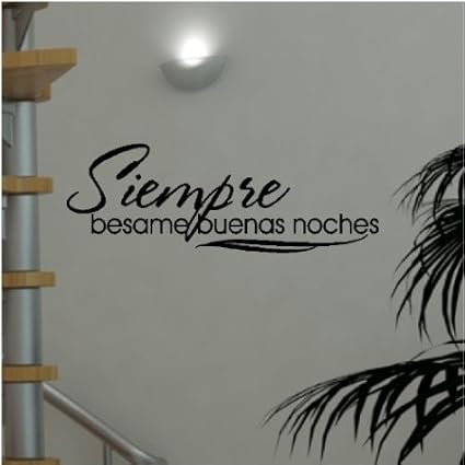 Amazon Com Eye Candy Signs Spanish Bedroom Wall Quote Always Kiss