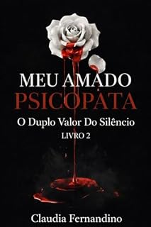 Livro MEU AMADO PSICOPATA - O DUPLO VALOR DO SILÊNCIO