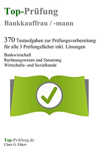 Top Prufung Bankkauffrau Bankkaufmann 370 Ubungsaufgaben Fur