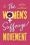 The Women's Suffrage Movement by Sally Roesch Wagner, Gloria Steinem