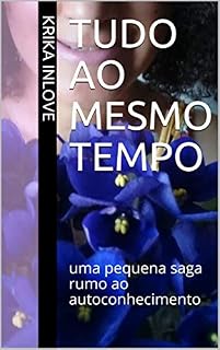 Livro Tudo ao mesmo tempo: uma pequena saga rumo ao autoconhecimento