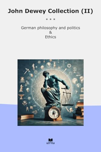 The Middle Works of John Dewey, Volume 4, 1899 - 1924: Essays on